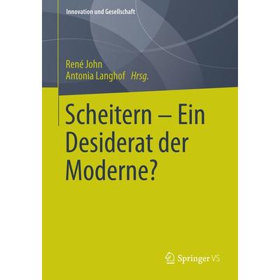 Scheitern - Ein Desiderat der Moderne?, Taschenbuch von , Springer Fachmedien Wiesbaden GmbH, 978-3-531-19180-5