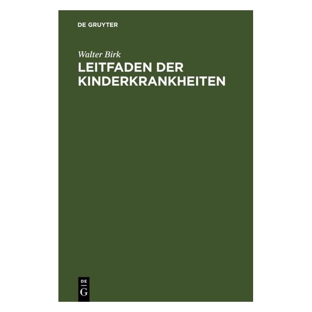 De Gruyter Leitfaden der Kinderkrankheiten (Deutsch, Hardcover, Walter Birk) (7226628)