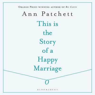 This Is the Story of a Happy Marriage - Ann Patchett, Audio, 9781526670434