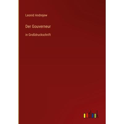 Der Gouverneur, Gebundene Ausgabe von Leonid Andrejew, Outlook, 978-3-368-29673-5