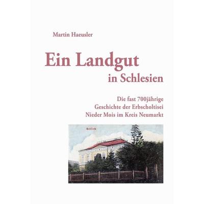Ein Landgut in Schlesien, Taschenbuch von Martin Haeusler, BoD – Books on Demand, 978-3-7543-1047-2
