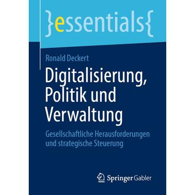 Digitalisierung, Politik und Verwaltung, Taschenbuch von Ronald Deckert, Springer Fachmedien Wiesbaden GmbH, 978-3-658-30817-9