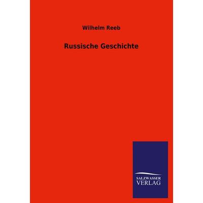 Russische Geschichte, Taschenbuch von Wilhelm Reeb, Salzwasser, 978-3-8460-0853-9