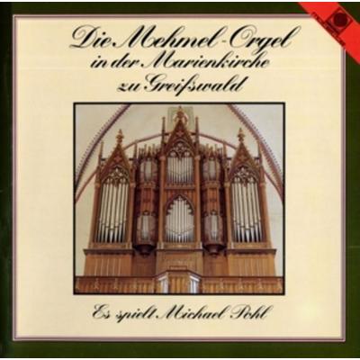Die Mehmel-Orgel in der Marienkirche zu Greifswald - Michael Pohl, CD