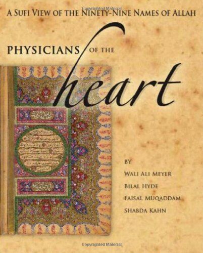 Meyer, Wali Ali - Physicians of the Heart: A Sufi View of the 99 Names of Allah - Preis vom 12.10.2026 11:37:12 h