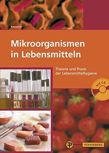 Johann Hamdorf - Mikroorganismen in Lebensmitteln: Theorie und Praxis der Lebensmittelhygiene - Preis vom 09.10.2026 07:28:09 h