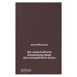 Die wirtschaftliche Entwicklung Roms, Sachbücher von Karl Hoffmeister