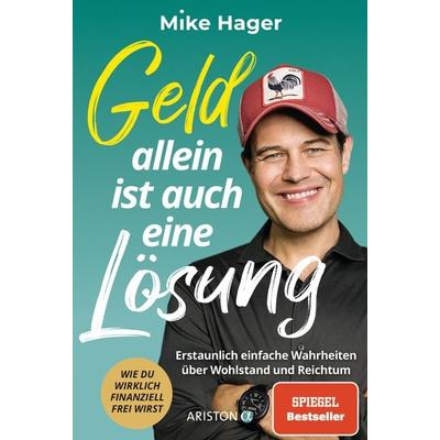 Geld allein ist auch eine Lösung, Taschenbuch von Mike Hager, Ariston, 978-3-424-20247-2