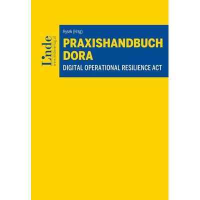 Praxishandbuch Digital Operational Resilience Act | DORA, Taschenbuch von Sabine Balogh-Preininger,Georg Beham,Michael Boss,Romana