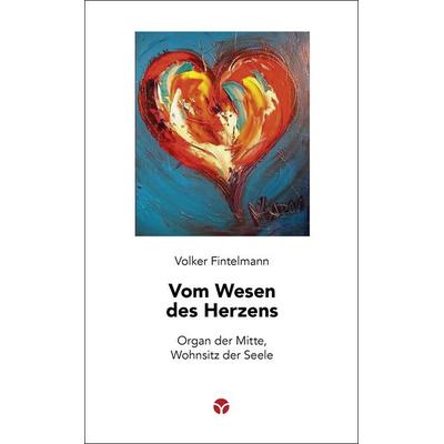 Vom Wesen des Herzens, Taschenbuch von Volker Fintelmann, Info 3, 978-3-95779-187-0