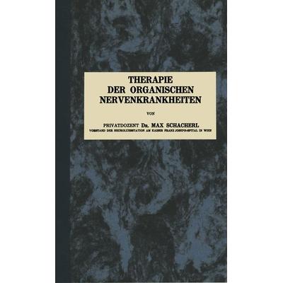 Therapie der Organischen Nervenkrankheiten, Taschenbuch von Max Schacherl, Springer Wien, 978-3-7091-5170-9