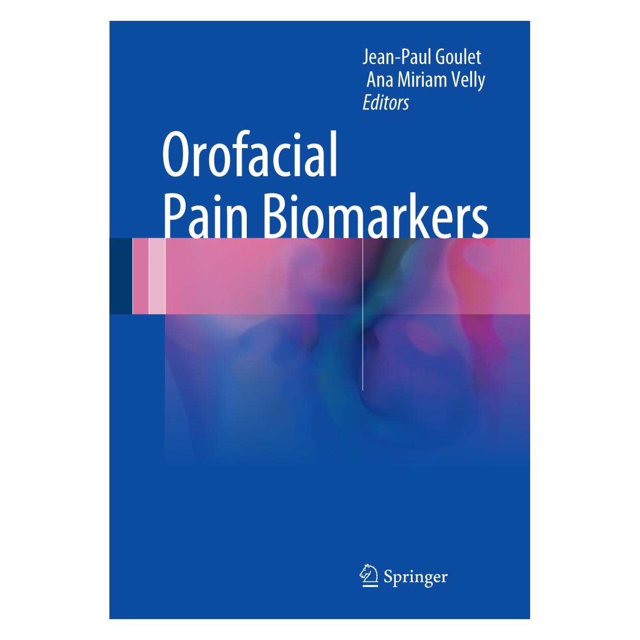 Springer Orofacial Pain Biomarkers (Englisch, Hardcover, Ana Miriam Velly, Jean-Paul Goulet) (9783662539927)