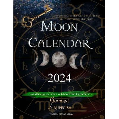 Moon Calendar 2024, Taschenbuch von Giovanni Da Rupecisa, Templum Dianae Media, 978-1-08-828202-1