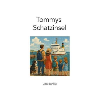 Tommys Schatzinsel, Gebundene Ausgabe von Lion Böhlke, Tolino media, 978-3-695-66413-9