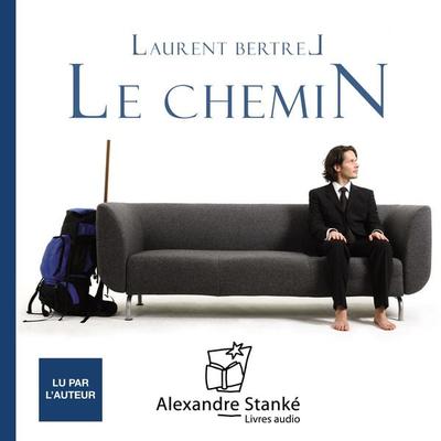 Le chemin - Laurent Bertrel, Audio, 9782895583325