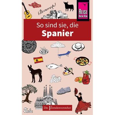 So sind sie, die Spanier, Taschenbuch von Nick Lawson,Drew Launay, Reise Know-How Verlag Peter Rump GmbH, 978-3-8317-2881-7
