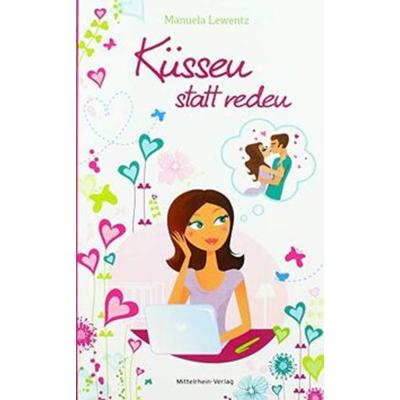 Küssen statt reden, Taschenbuch von Manuela Lewentz, Mittelrhein-Verlag
