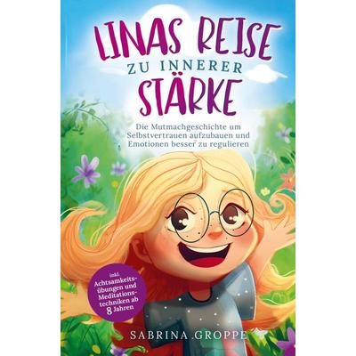 Linas Reise zu innerer Stärke, Taschenbuch von Sabrina Groppe, Bookmundo Direct, 978-94-037-0515-6