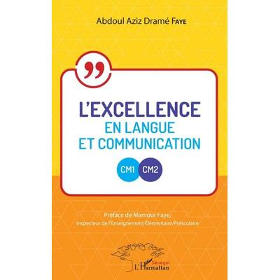 L'excellence en langue et communication CM1-CM2, Taschenbuch von Abdoul Aziz Dramé Faye, Harmattan, 978-2-343-22197-7