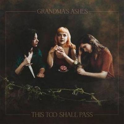 This Too Shall Pass - Grandmas Ashes, CD