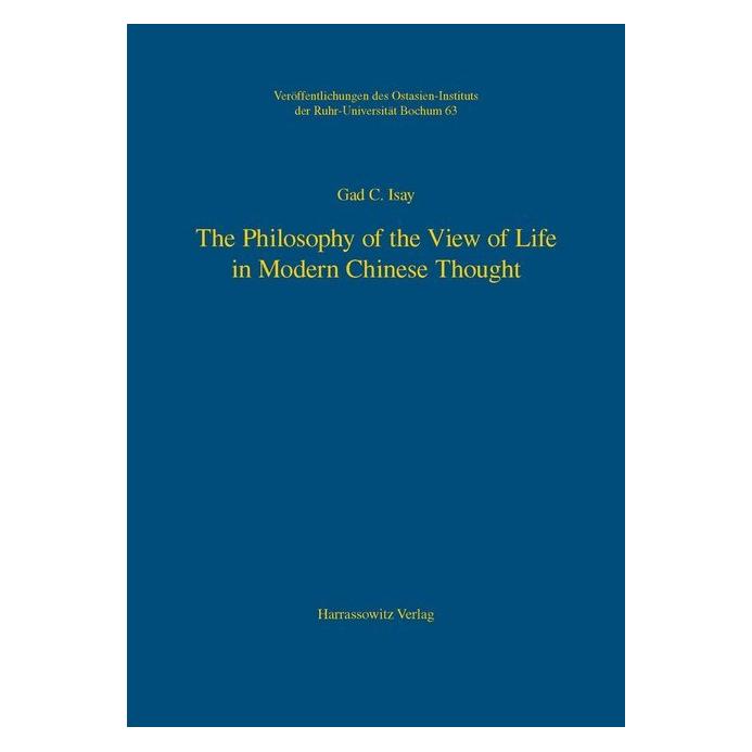 Harrassowitz The Philosophy of the View of Life in Modern Chinese Thought (Chinesisch, Englisch, Softcover, Gad C. Isay) (55988272)
