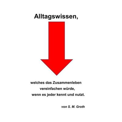 Alltagswissen, Taschenbuch von S.M. Groth, Twentysix, 978-3-7407-4969-9