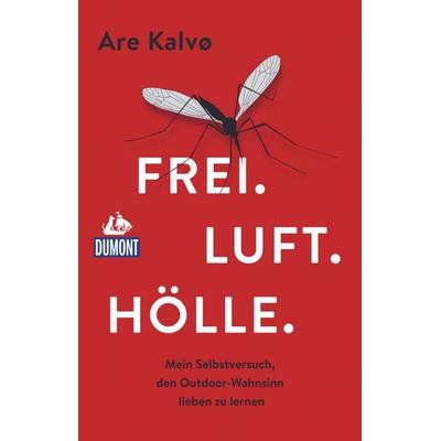 Frei. Luft. Hölle., Taschenbuch von Are Kalvø, MairDuMont, 978-3-7701-6689-3