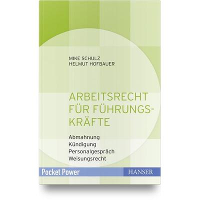 Arbeitsrecht für Führungskräfte, Taschenbuch von Mike Schulz,Helmut Hofbauer, Carl Hanser, 978-3-446-45188-9