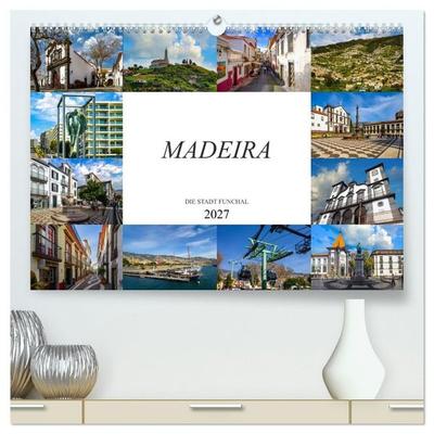 Madeira Die Stadt Funchal (hochwertiger Premium Wandkalender 2027 DIN A2 quer), Kunstdruck in Hochglanz
