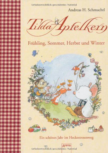 Schmachtl, Andreas H. - Tilda Apfelkern. Frühling, Sommer, Herbst und Winter: Ein schönes Jahr im Heckenrosenweg - Preis vom 11.10.2026 03:10:56 h