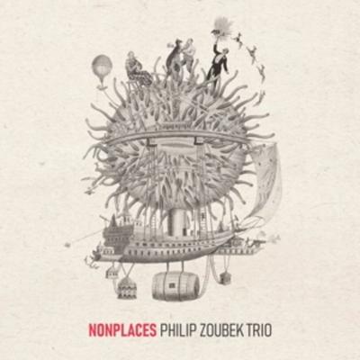 Nonplaces (Trio) - Philip Zoubek, CD