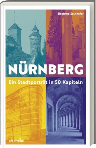 Siegfried Zelnhefer - Nürnberg - Ein Stadtporträt in 50 Kapiteln. Entdecke die Gegenwart und die Geschichte der Stadt. Ein Gegenwartsbuch - mit Geschichte. - Preis vom 02.10.2026 23:42:20 h