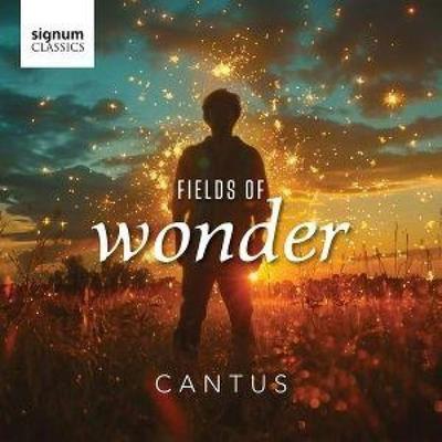 Fields of Wonder - Chorwerke - Cantus, CD