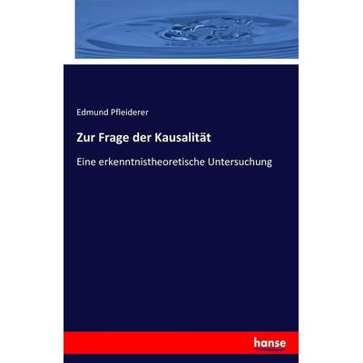 Zur Frage der Kausalität, Taschenbuch von Edmund Pfleiderer, Hansebooks, 978-3-7436-1314-0