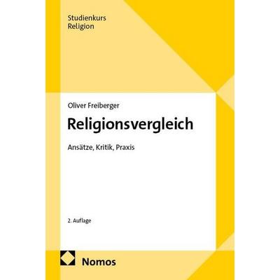 Religionsvergleich, Taschenbuch von Oliver Freiberger, Nomos, 978-3-7560-3705-6