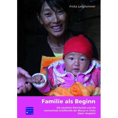 Familie als Beginn, Taschenbuch von Fricka Langhammer, Christel Göttert Verlag, 978-3-939623-53-3