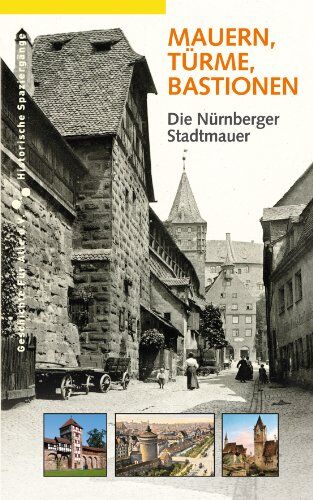 Daniel Gürtler - Mauern, Türme, Bastionen. Die Nürnberger Stadtmauer - Preis vom 30.09.2026 09:01:18 h