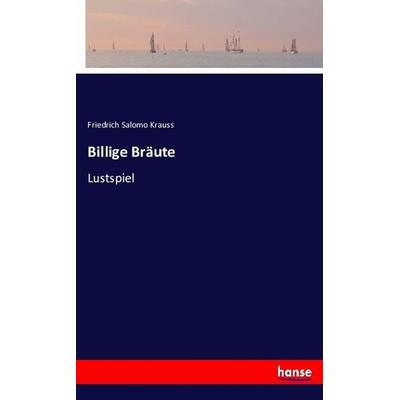 Billige Bräute, Taschenbuch von Friedrich Salomo Krauss, Hansebooks, 978-3-7433-7902-2