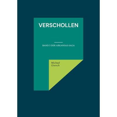 Verschollen, Taschenbuch von Michael Giersch, BoD – Books on Demand, 978-3-7519-3183-0
