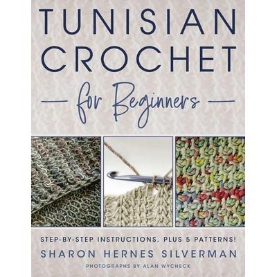 Tunisian Crochet for Beginners, Taschenbuch von Sharon Hernes Silverman, Globe Pequot Publishing Group Inc, 978-0-8117-7018-7