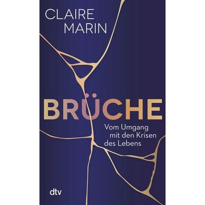 Brüche, Gebundene Ausgabe von Claire Marin, dtv