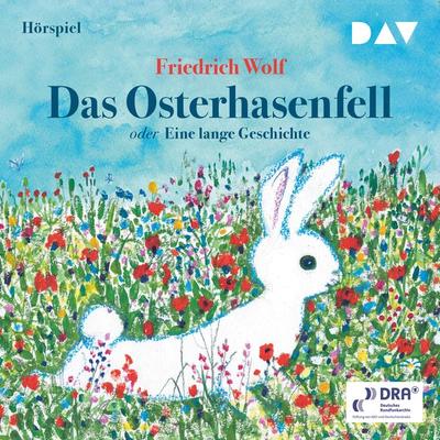 Das Osterhasenfell oder Eine lange Geschichte - Wolf Friedrich, Audio, 9783742404701