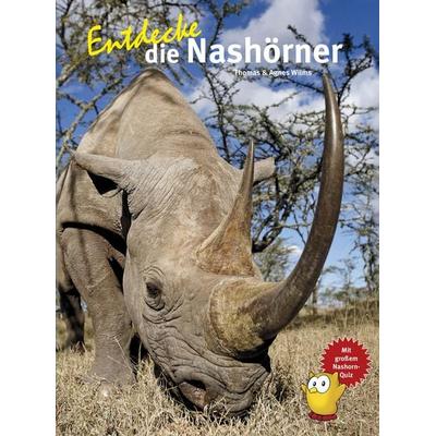 Entdecke die Nashörner, Gebundene Ausgabe von Thomas Wilms,Agnes Wilms, Natur Und Tier, 978-3-86659-412-8