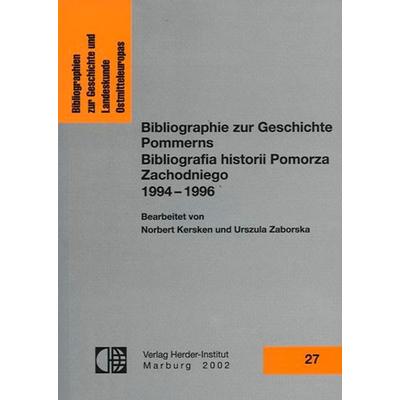 Bibliographie zur Geschichte Pommerns 1994-1996, Taschenbuch von , Verlag Herder-Institut, 978-3-87969-299-6