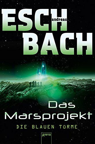 Andreas Eschbach - Die blauen Türme: Das Marsprojekt (2): - Preis vom 16.10.2026 11:41:07 h