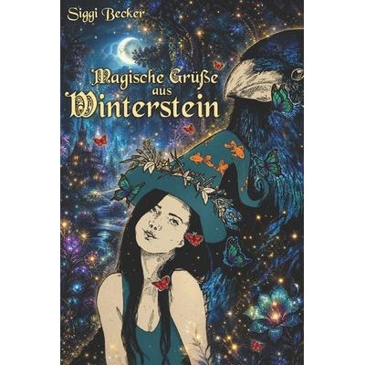 Magische Grüße aus Winterstein, Taschenbuch von Siggi Becker, Independently Published