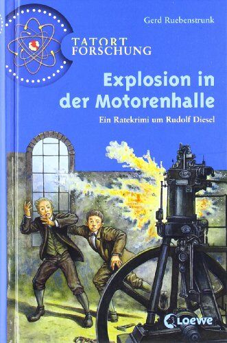 Gerd Ruebenstrunk - Tatort Forschung. Explosion in der Motorenhalle: Ein Ratekrimi um Rudolf Diesel - Preis vom 30.09.2026 09:01:18 h