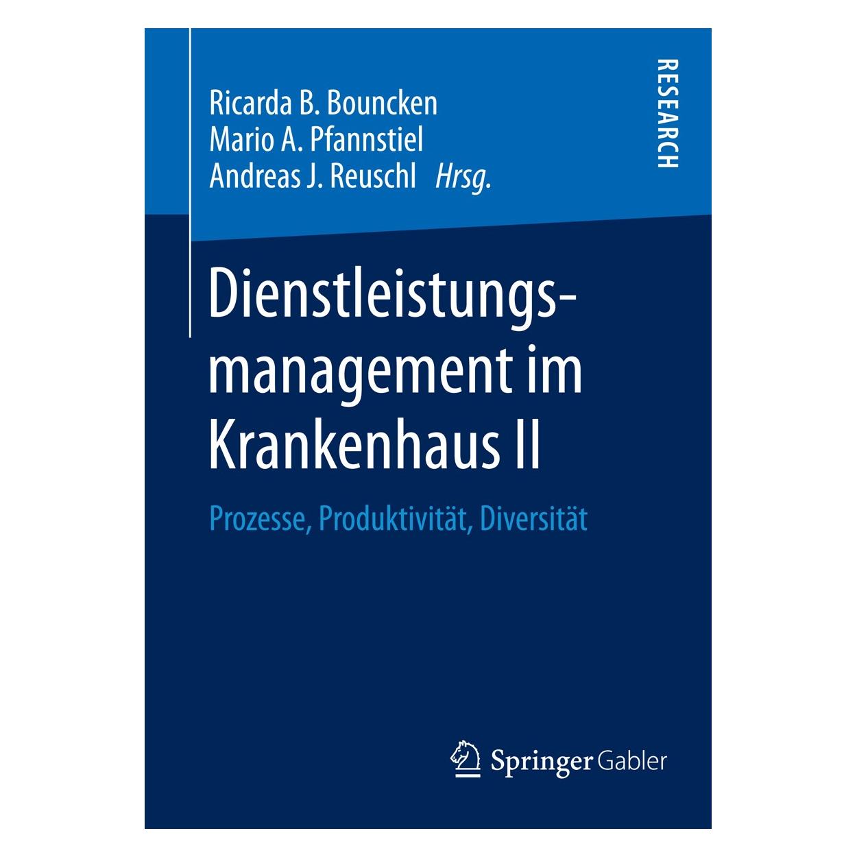 Springer Dienstleistungsmanagement im Krankenhaus II (Deutsch, Hardcover, Andreas J. Reuschl, Mario A. Pfannstiel, Ricarda B. Bouncken) (9783658051334)