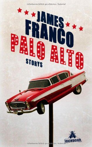 James Franco - Palo Alto: Storys - Preis vom 11.10.2026 15:43:13 h