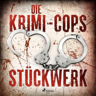Stückwerk - Kriminalroman aus Düsseldorf - Die Krimi-Cops, Audio, 9788728022306